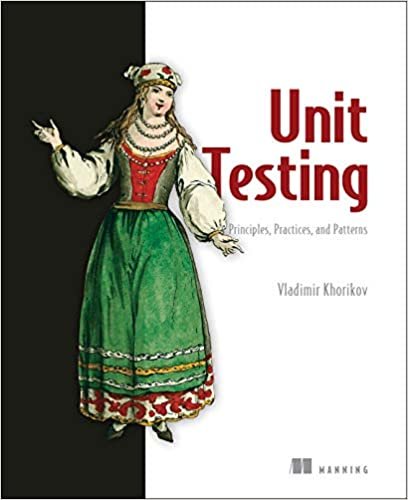 okumak Khorikov, V: Unit Testing:Principles, Practices and Patterns