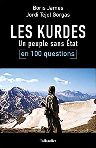 okumak LES KURDES EN 100 QUESTIONS: UN PEUPLE SANS ETAT