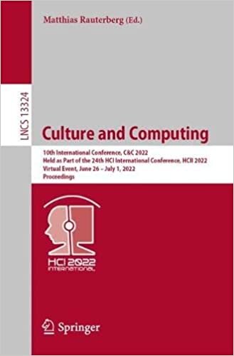Culture and Computing: 10th International Conference, C&C 2022, Held as Part of the 24th HCI International Conference, HCII 2022, Virtual Event, June 26–July 1, 2022, Proceedings