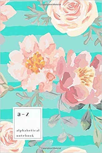 okumak A-Z Alphabetical Notebook: 6x9 Medium Ruled-Journal with Alphabet Index | Watercolor Rose Peony Flower Stripe Cover Design | Turquoise