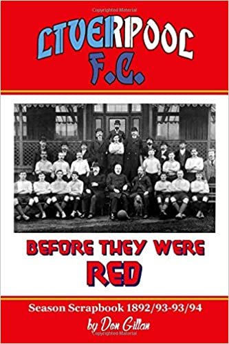 okumak Liverpool F.C. Season Scrapbook 1892/93-93/94: Before They Were Red