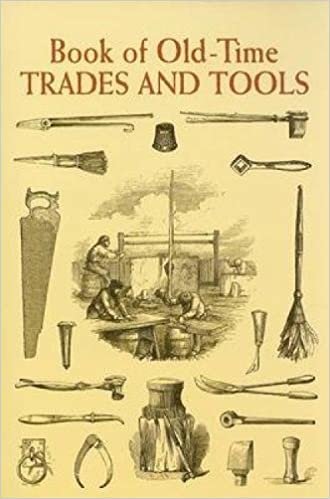 okumak Book of Old-Time Trades and Tools (Dover Pictorial Archives)