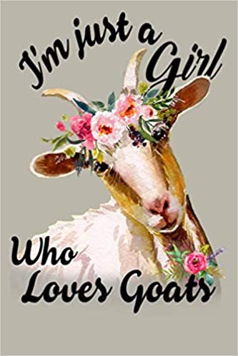 okumak I M Just A Girl Who Loves Goats Goat Lover Premium: Notebook Planner - 6x9 inch Daily Planner Journal, To Do List Notebook, Daily Organizer, 114 Pages