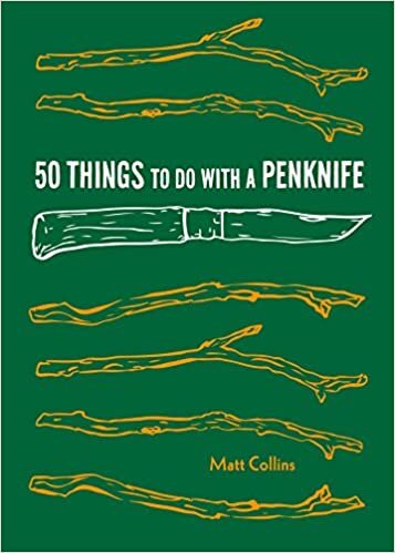 okumak 50 Things to Do with a Penknife: Cool Craftsmanship and Savvy Survival-Skill Projects (Carving Book, Gift for Nature Lovers, Hikers, Dads, and Sons) (Explore More)