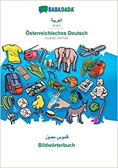 BABADADA, Arabic (in arabic script) - OEsterreichisches Deutsch, visual dictionary (in arabic script) - Bildwoerterbuch: Arabic (in arabic script) - Austrian German, visual dictionary