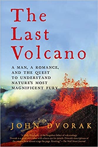 okumak Dvorak, J: Last Volcano: A man, a romance, and the quest to understand nature&#39;s most magnificent fury