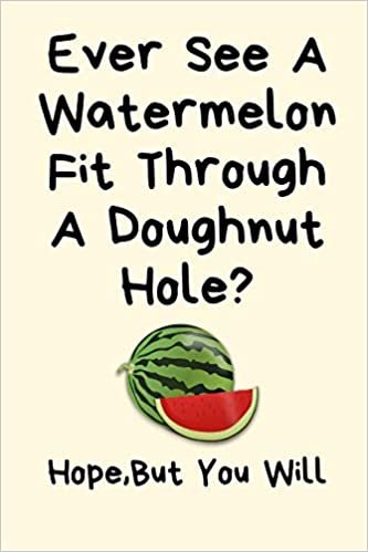 okumak Ever See A Watermelon Fit Through A Doughnut Hole? Hope,But You Will: Pregnancy Gifts for Mum Expecting,Expecting Pregnancy Gift, Baby Shower Gifts ... Diary for Birthday, Christmas,Wedding Gifts