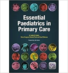 okumak [(Essential Paediatrics in Primary Care)] [ By (author) A.Sahib El-Radhi, By (author) Steve Gregson, By (author) Navreet Paul, By (author) Asad Rahman, Contributions by Amrit Bindra, Contributions by Jay V. Patel ] [April, 2014]