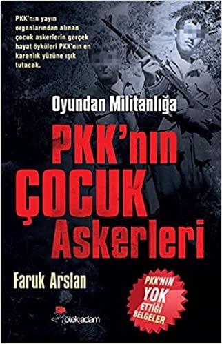 okumak Oyundan Militanlığa PKK&#39;nın Çocuk Askerleri