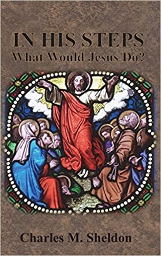 okumak In His Steps: What Would Jesus Do?