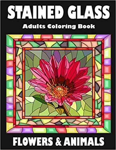 okumak Stained Glass Flowers &amp; Animals Adults Coloring Book: With More 50 Beautiful Designs For Relaxation and Stress Relief, stained glass coloring books ... Print Relaxing Coloring Books for Grownups)