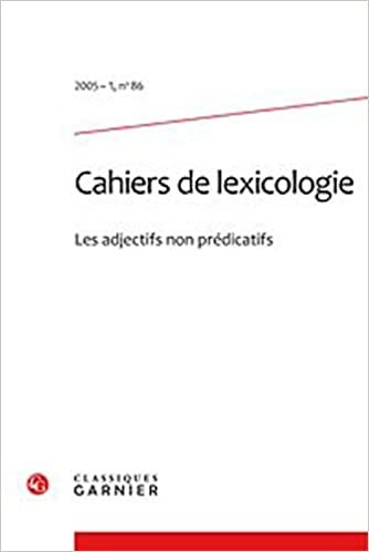 okumak cahiers de lexicologie 2005 - 1, n° 86 - les adjectifs non prédicatifs: LES ADJECTIFS NON PRÉDICATIFS