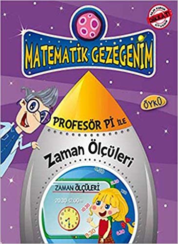 okumak Zaman Ustasının Uzay Yolculuğu: Profesör Pi ile Matematik Zaman Ölçüleri