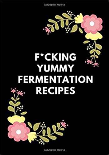 okumak F*cking Yummy Fermentation Recipes: Blank Recipe Journal to Document Special Recipes, Gift for Women Girls (126 pages)