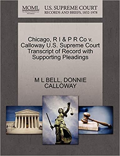 okumak Chicago, R I &amp; P R Co v. Calloway U.S. Supreme Court Transcript of Record with Supporting Pleadings