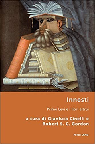 okumak Innesti: Primo Levi e i libri altrui (Italian Modernities, Band 36)