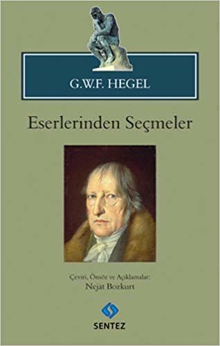 okumak G.W.F. Hegel - Eserlerinden Seçmeler