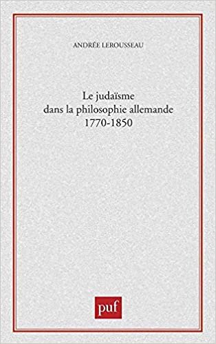 okumak Le judaïsme dans la philosophie allemande, 1770- 1850 (Philosophie d&#39;aujourd&#39;hui)