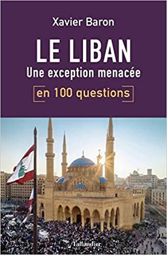 okumak Le Liban en 100 questions: Une exception menacée