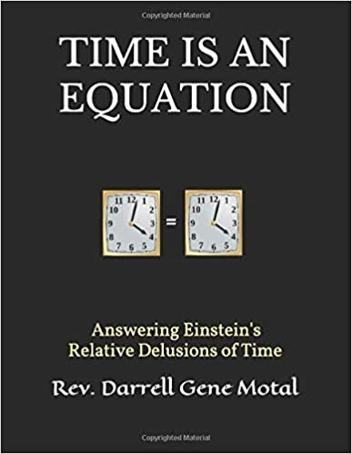 okumak Time is an Equation: Answering Einstein&#39;s Relative Delusions of Time