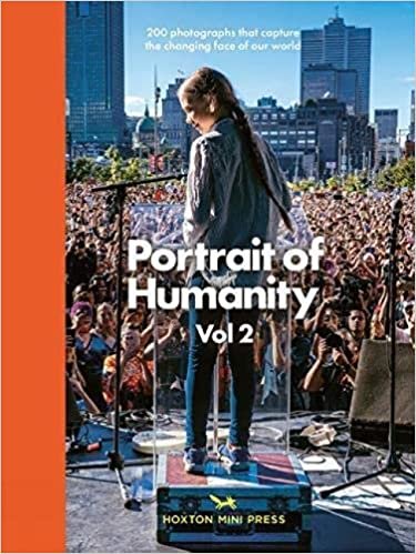 okumak Portrait Of Humanity Vol 2: 200 photographs that capture the changing face of our world