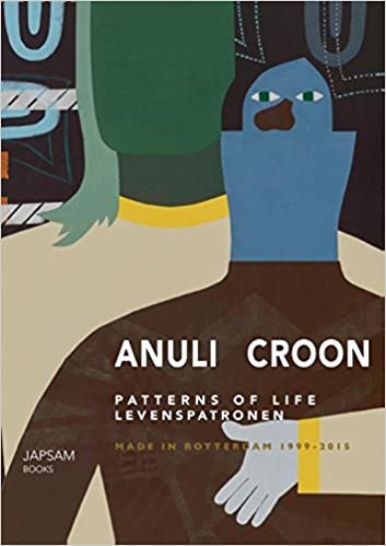 okumak Anuli Croon - Patterns of Life: patterns of life levenspatronen made in Rotterdam 1999 - 2015