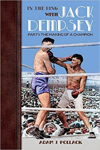 okumak In the Ring With Jack Dempsey - Part I: The Making of a Champion