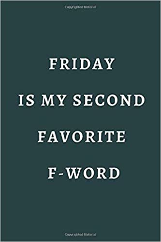 okumak Friday is My Second Favorite F-Word: / School Composition Writing Book / 6&quot; x 9&quot; / 120 pgs. / College Ruled / Paperback Lined ... / Memo Note Taking / Paperback –