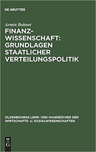 okumak Finanzwissenschaft: Grundlagen staatlicher Verteilungspolitik (Oldenbourgs Lehr- Und Handbücher Der Wirtschafts- U. Sozialwissenschaften)