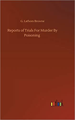 okumak Reports of Trials For Murder By Poisoning
