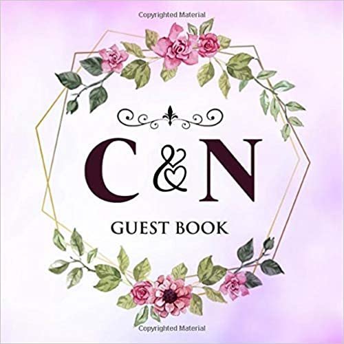 okumak C &amp; N Guest Book: Wedding Celebration Guest Book With Bride And Groom Initial Letters | 8.25x8.25 120 Pages For Guests, Friends &amp; Family To Sign In &amp; Leave Their Comments &amp; Wishes