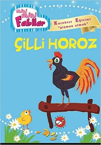 okumak Çilli Horoz: Mini Mini Fabllar Karakter Eğitimi &quot;Pişman Olmak&quot;
