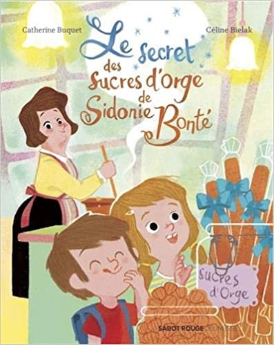 okumak Le Secret des sucres d&#39;orge de Sidonie Bonté
