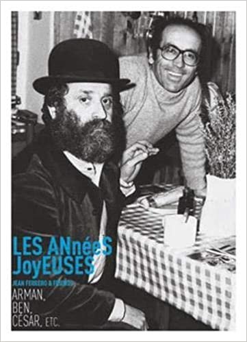 okumak Les années joyeuses: Jean Ferrero &amp; friends : Arman, Ben, César, etc. (ART)