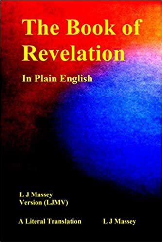 okumak The Book of Revelation In Plain English: L J Massey Version (LJMV) A Literal Translation (Bible Study Series, Band 1)
