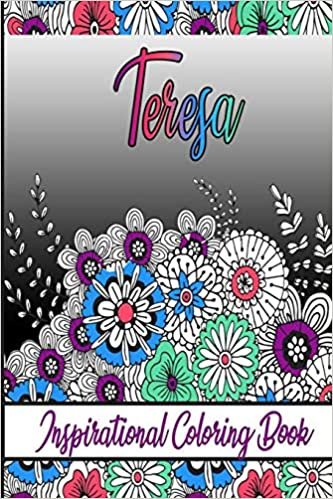 okumak Teresa Inspirational Coloring Book: An adult Coloring Boo kwith Adorable Doodles, and Positive Affirmations for Relaxationion.30 designs , 64 pages, matte cover, size 6 x9 inch ,