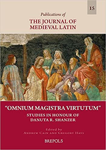 Omnium Magistra Virtutum: Studies in Honour of Danuta Shanzer