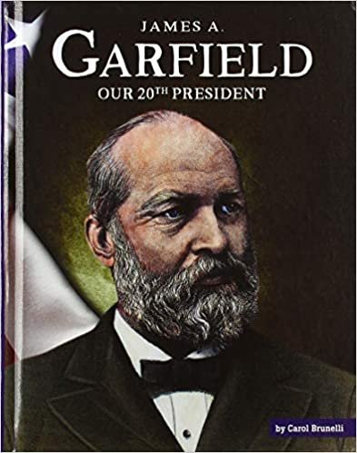 okumak James A. Garfield: Our 20th President (United States Presidents)
