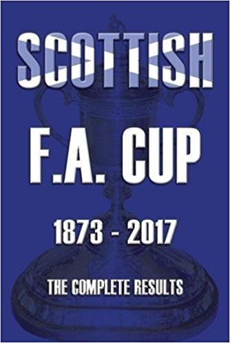 okumak Scottish F.A. Cup 1873-2017 : The Complete Results