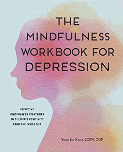 okumak The Mindfulness Book for Depression: Effective Mindfulness Strategies to Cultivate Positivity from the Inside Out