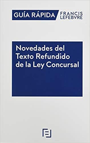 okumak Guía Rápida Novedades del Texto Refundido de la Ley Concursal: Guía Rápida Francis Lefebvre