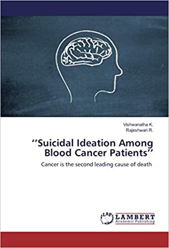 okumak ‘’Suicidal Ideation Among Blood Cancer Patients’’: Cancer is the second leading cause of death