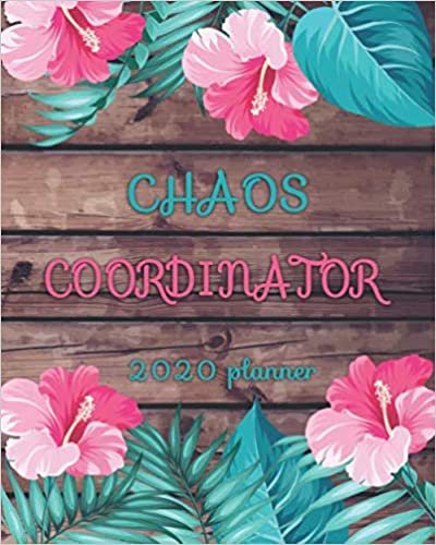 okumak Chaos Coordinator 2020 Planner: One Year Tropical Floral Weekly Planner &amp; Schedule Agenda with Inspirational Quotes | Wooden 2020 Organizer with To-Do’s, U.S. Holidays, Vision Boards &amp; Notes