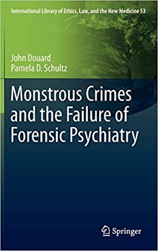 okumak Monstrous Crimes and the Failure of Forensic Psychiatry : 53