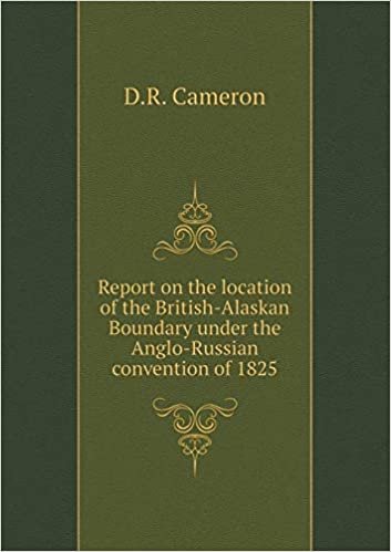 okumak Report on the location of the British-Alaskan Boundary under the Anglo-Russian convention of 1825