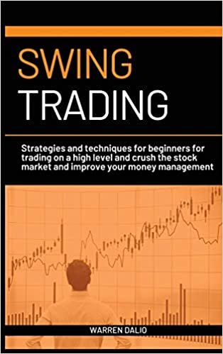 okumak SWING TRADING: STRATEGIES AND TECHNIQUES FOR BEGINNERS FOR TRADING ON A HIGH LEVEL AND CRUSH THE STOCK MARKET AND IMPROVE YOUR MONEY MANAGEMENT ON A DAILE BASIS: 3