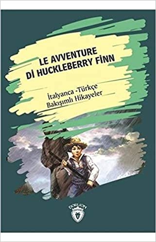 okumak Le Avventure Di Huckleberry Finn İtalyanca Türkçe Bakışımlı Hikayeler