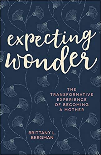 okumak Expecting Wonder: The Transformative Experience of Becoming a Mother