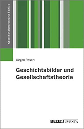okumak Ritsert, J: Geschichtsbilder und Gesellschaftstheorie