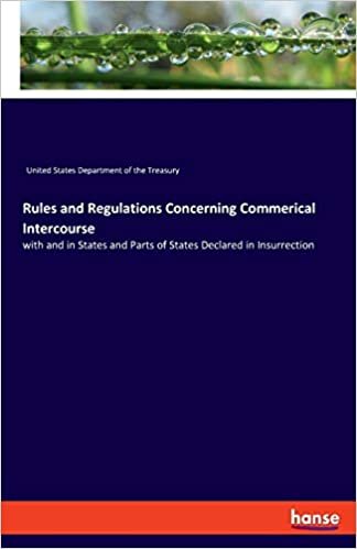 okumak Rules and Regulations Concerning Commerical Intercourse: with and in States and Parts of States Declared in Insurrection